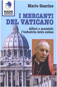 I mercanti del Vaticano. Affari e scandali: l'industria delle anime - copertina