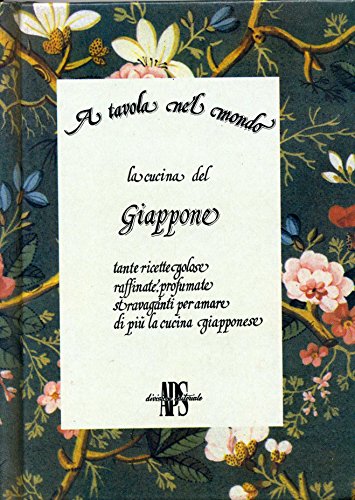 La cucina del Giappone. Tante ricette golose, raffinate, profumate, stravaganti per amare di più la cucina giapponese - copertina