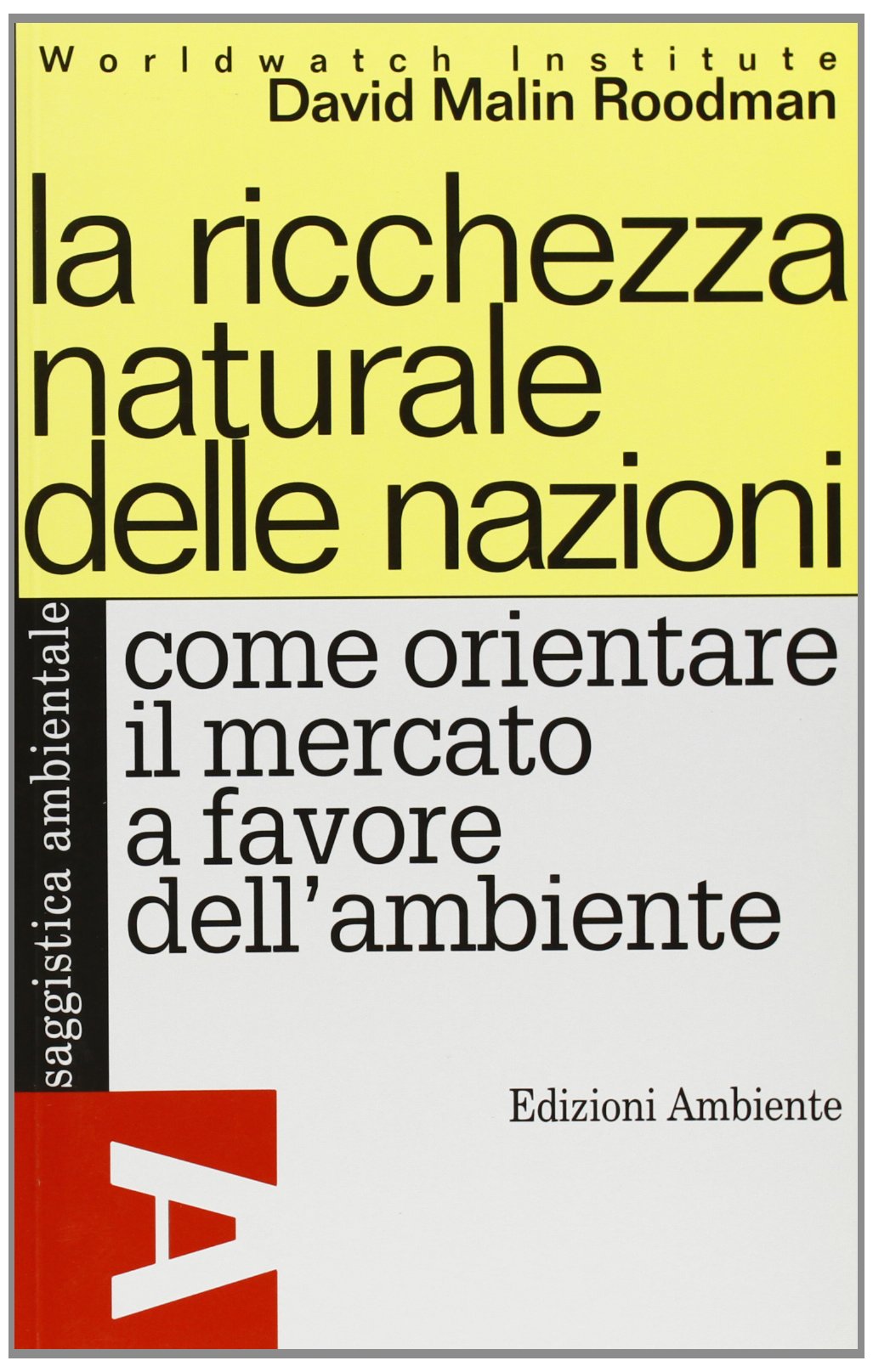 La ricchezza naturale delle nazioni. Come orientare il mercato a favore dell'ambiente - copertina