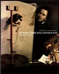 Pittori umbri dell'Ottocento. Dizionario e atlante - copertina