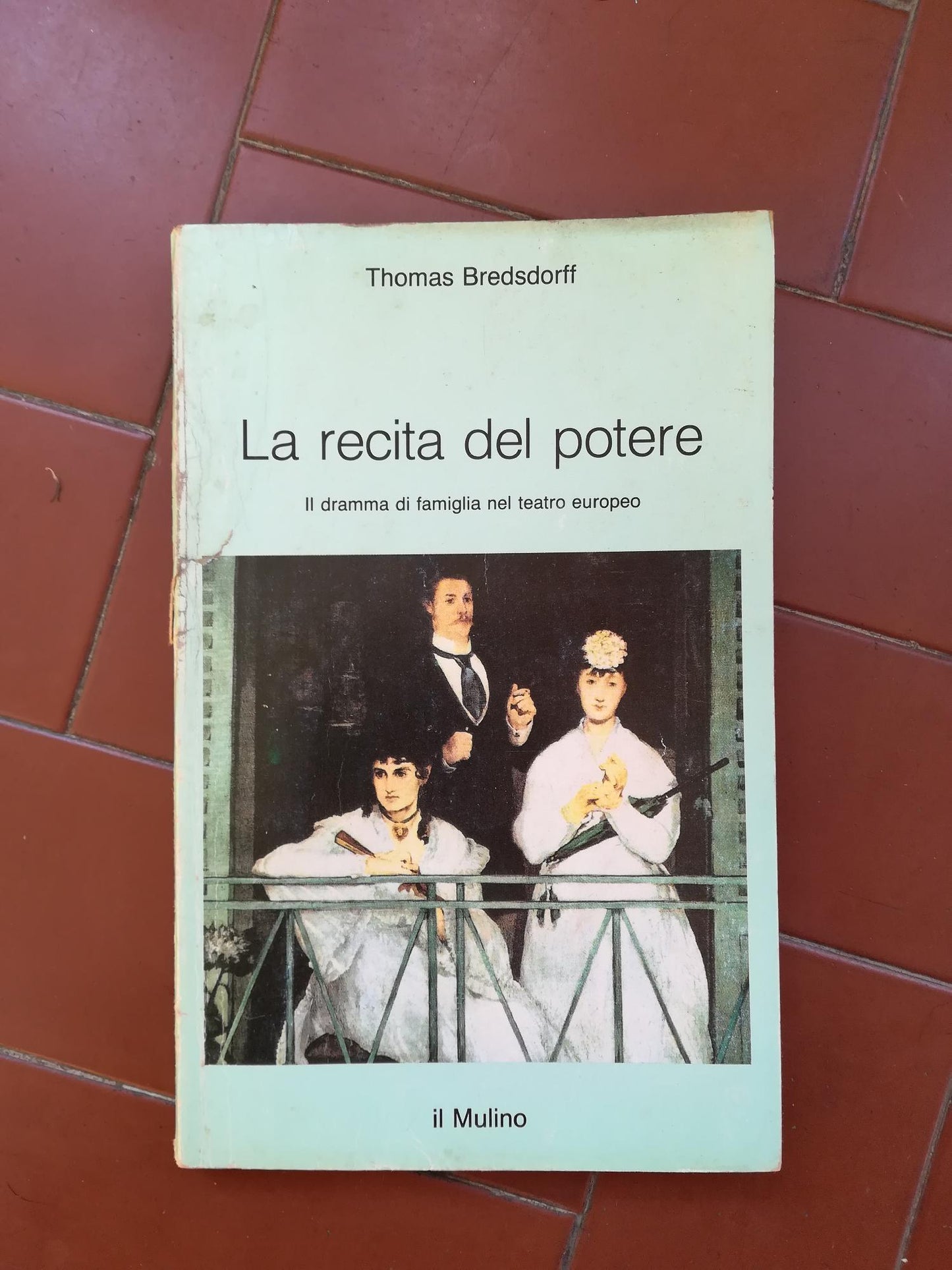 La recita del potere : Il dramma di famiglia nel teatro europeo - copertina