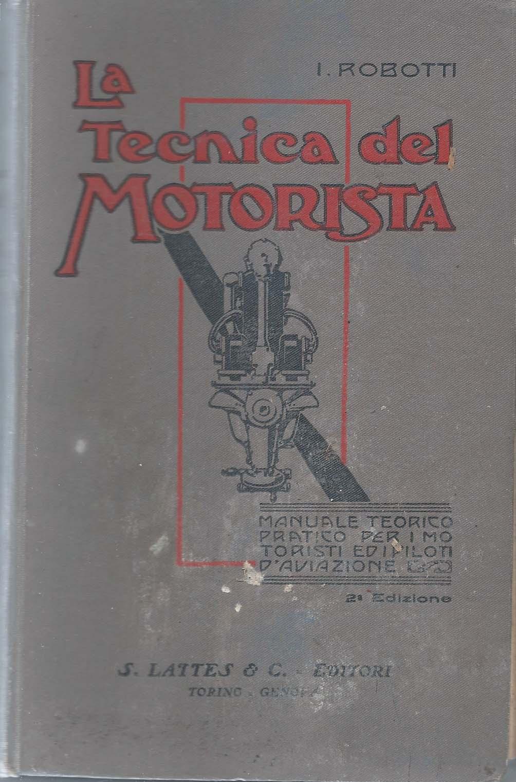 La tecnica del motorista. Manuale teorico-pratico per i motoristi ed i piloti d'aviazione. - copertina