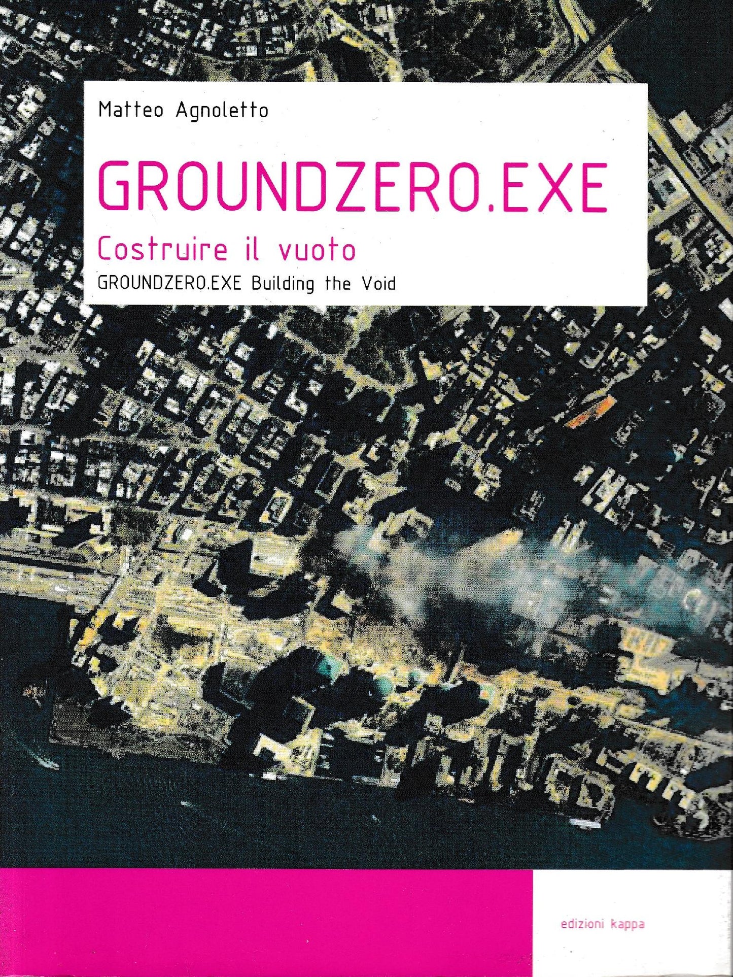Groundzero.exe : costruire il vuoto. Testo in Italiano e Inglese. - copertina
