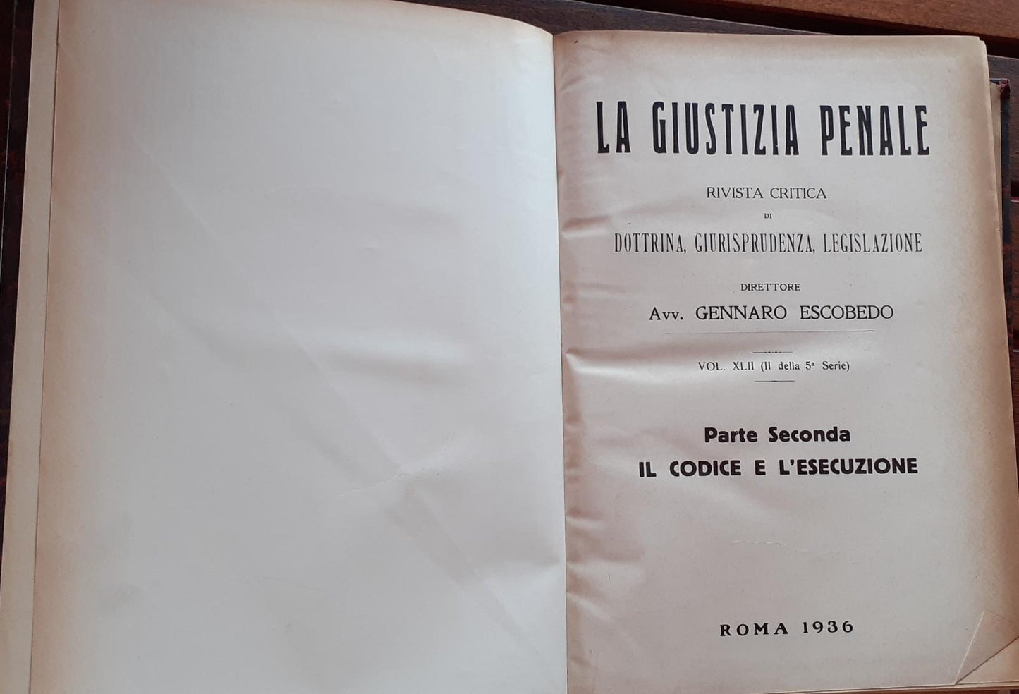 La Giustizia penale . Rivista critica di dottrina, giurisprudenza, legislazione. Volume XLII (II della 5 serie) Parte seconda: Il codice e l'esecuzione - copertina