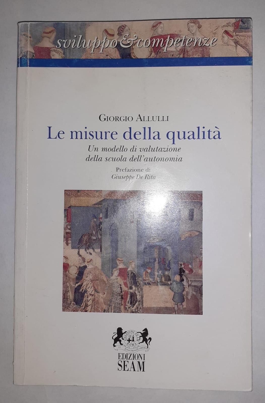 Le misure della qualità. Un modello di valutazione della scuola dell'autonomia - copertina
