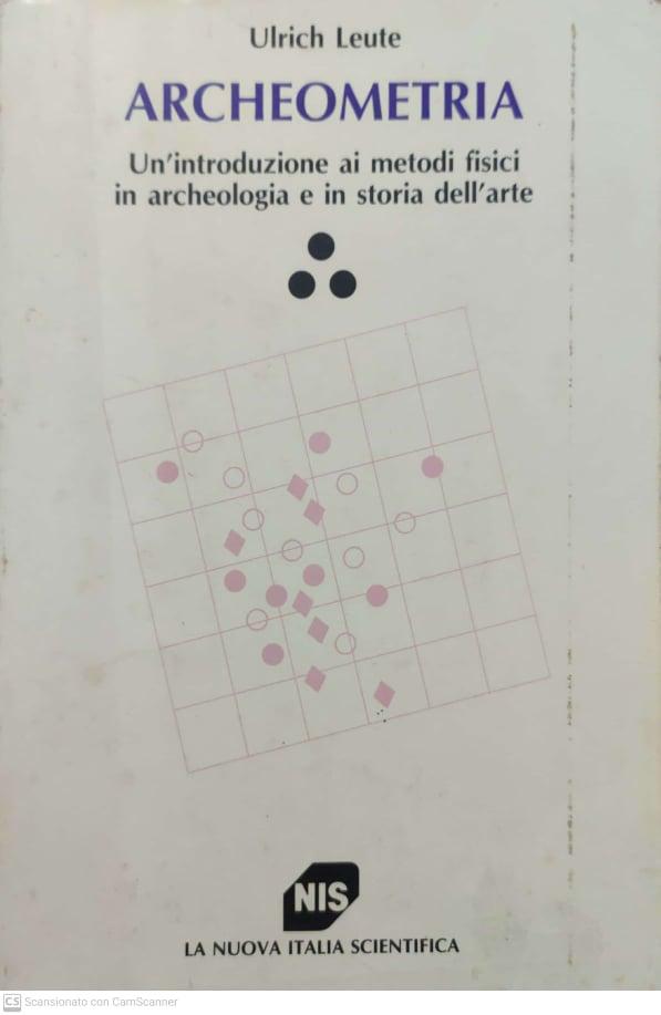 Archeometria. Un'introduzione ai metodi fisici in archeologia e in storia dell'arte - copertina