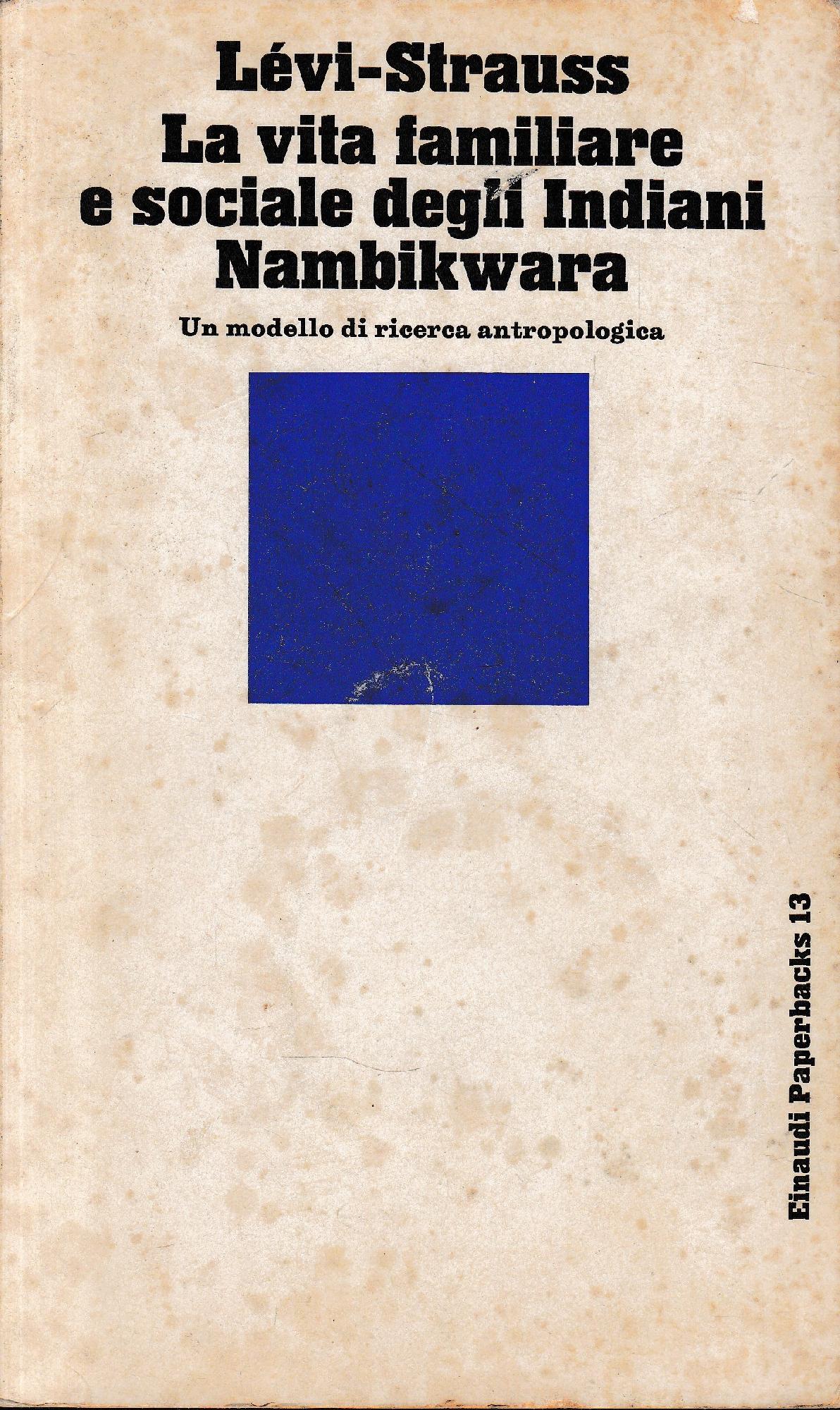 La vita familiare e sociale degli Indiani Nambikwara - copertina