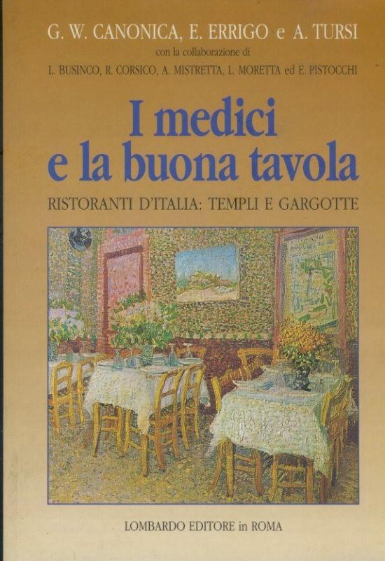 I medici e la buona tavola : ristoranti d'Italia : templi e gargotte. - copertina