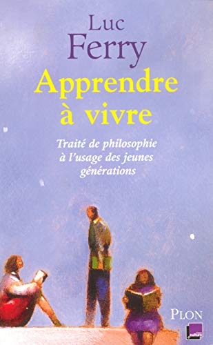 Apprendre à vivre: Traité de philosophie à l'usage des jeunes générations - copertina