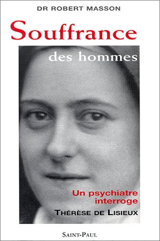 SOUFFRANCE DES HOMMES. Un psychiatre interroge Thérèse de Lisieux - copertina