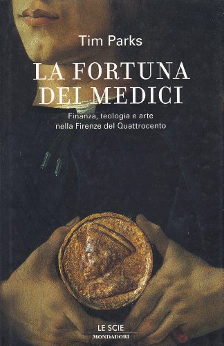 La fortuna dei Medici. Finanza, teologia e arte nella Firenze del Quattrocento - copertina