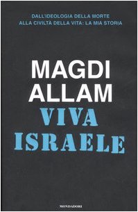 Viva Israele. Dall'ideologia della morte alla civiltà della vita: la mia storia - copertina