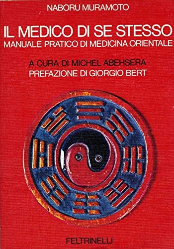 Il medico di se stesso. Manuale pratico di medicina orientale - copertina