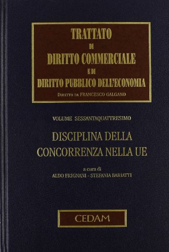 Trattato di Diritto Commerciale e di Diritto Pubblico dell'Economia. Disciplina della concorrenza nella UE: Vol. 64 - copertina