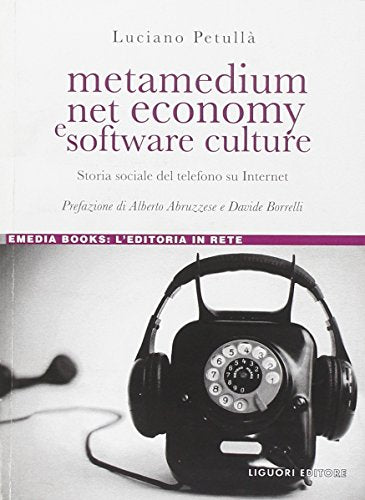 Metamedium, net economy e software culture. Storia sociale del telefono su internet - copertina
