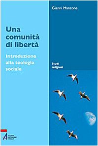 Una comunità di libertà. Introduzione alla teologia sociale - copertina