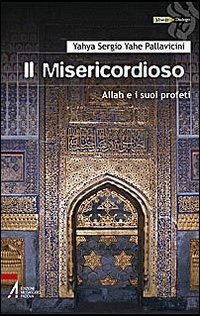 Il Misericordioso. Allah e i suoi profeti - copertina