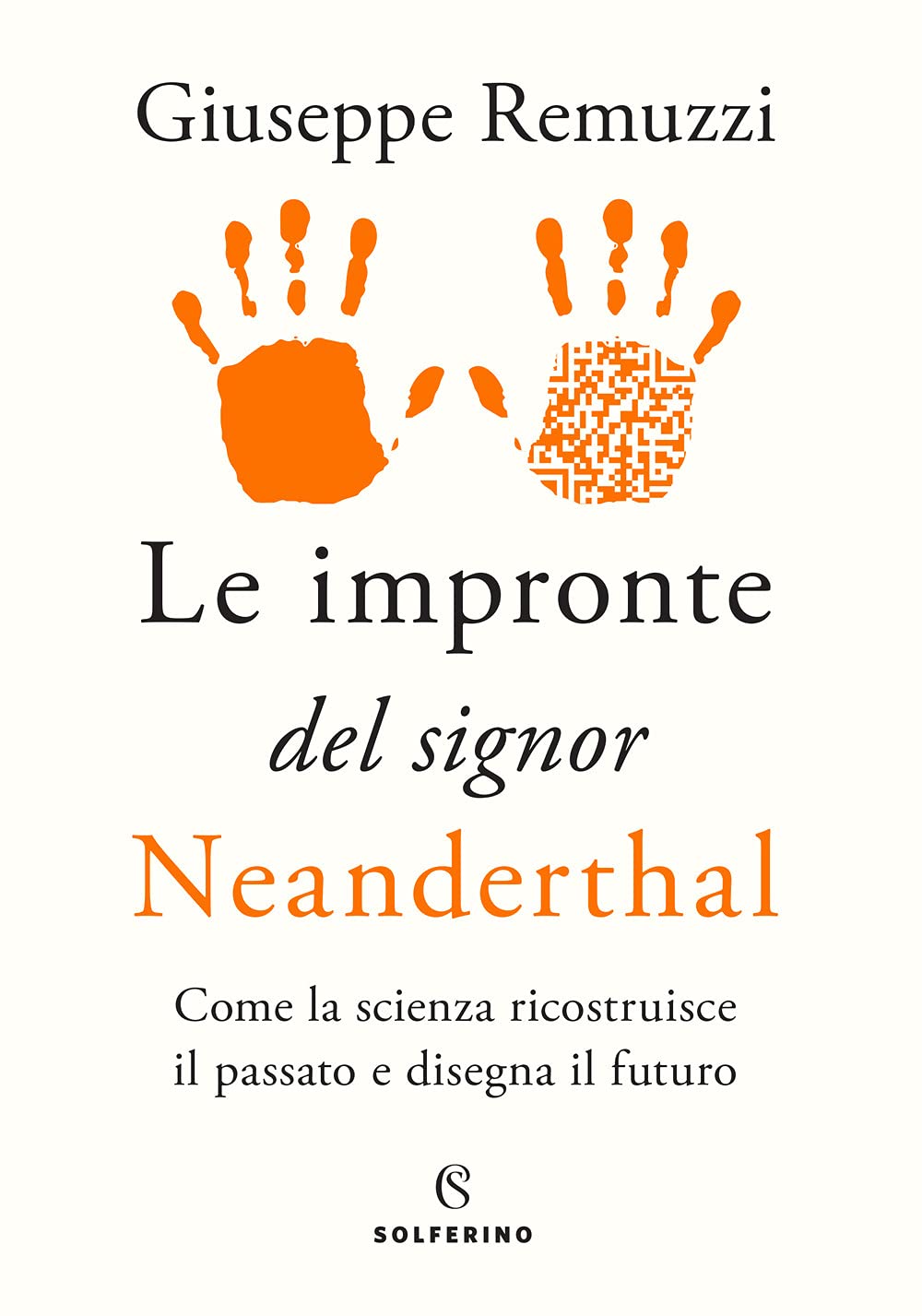 Le impronte del signor Neanderthal. Come la scienza ricostruisce il passato e disegna il futuro - copertina