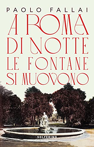 A Roma di notte le fontane si muovono - copertina