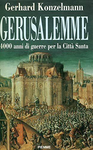 Gerusalemme. 4000 anni di guerre per la Città Santa - copertina