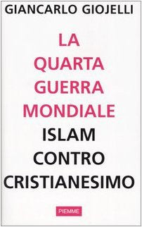 La quarta guerra mondiale. Islam contro cristianesimo - copertina