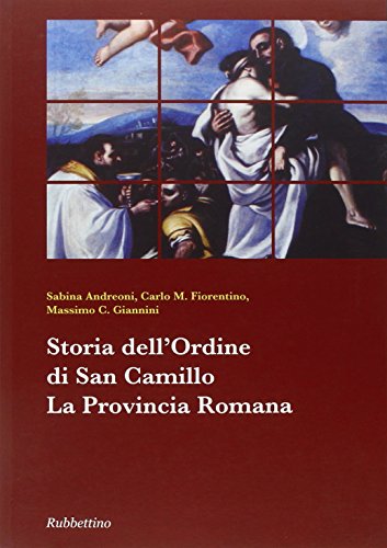 Storia dell'ordine di san Camillo. La Provincia Romana - copertina