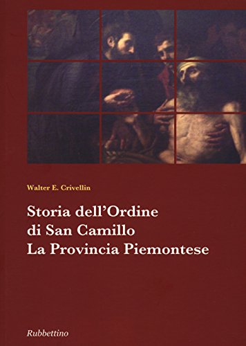 Storia dell'ordine di san Camillo. La provincia piemontese - copertina