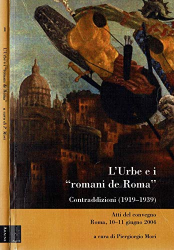 L\'Urbe e i «romani de Roma». Contraddizioni (1919-1939) - copertina