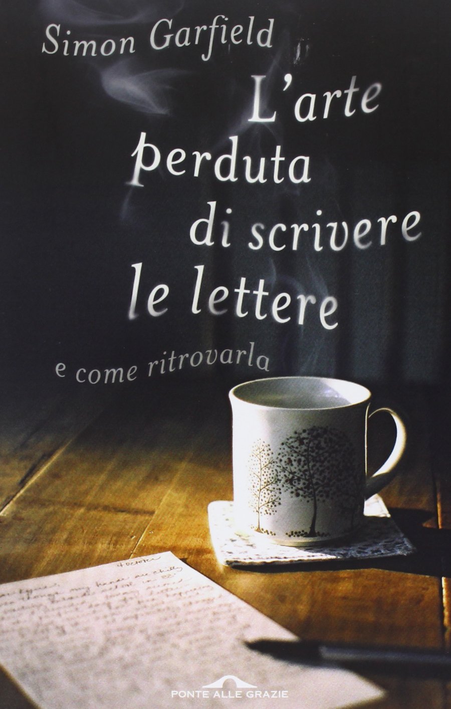 L'arte perduta di scrivere le lettere e come ritrovarla - copertina