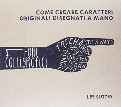 Font calligrafici. Come creare caratteri originali disegnati a mano - copertina