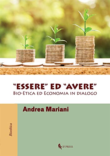 «Essere» ed «avere». Bio-etica ed economia in dialogo - copertina