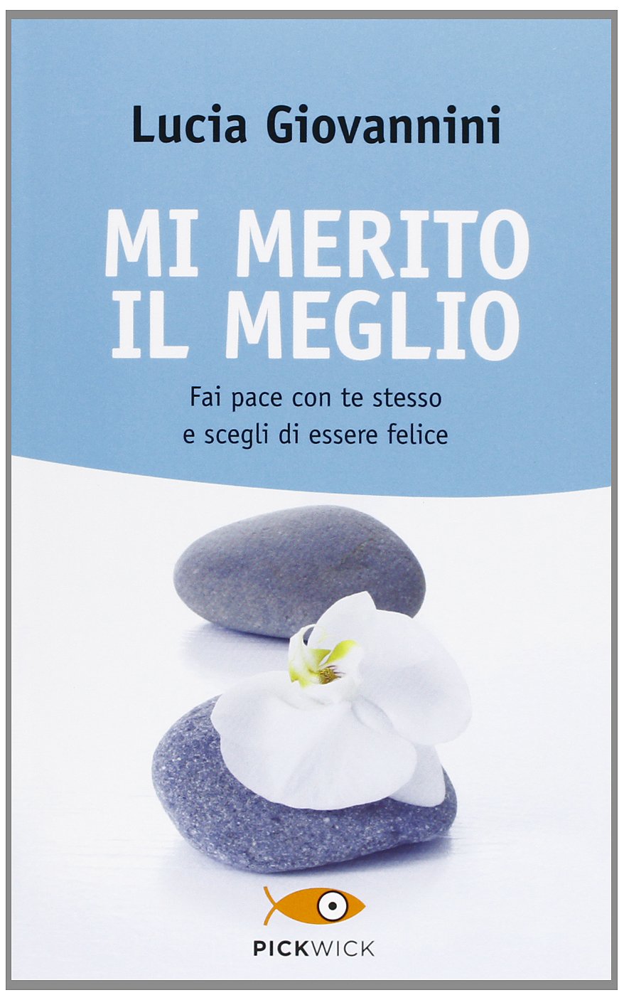 Mi merito il meglio. Fai pace con te stesso e scegli di essere felice - copertina