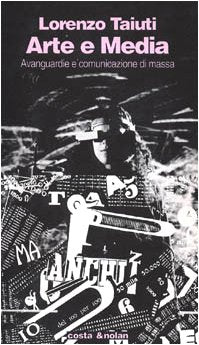 Arte e media. Avanguardie e comunicazione di massa - copertina