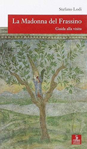 La Madonna del Frassino. Guida alla visita - copertina