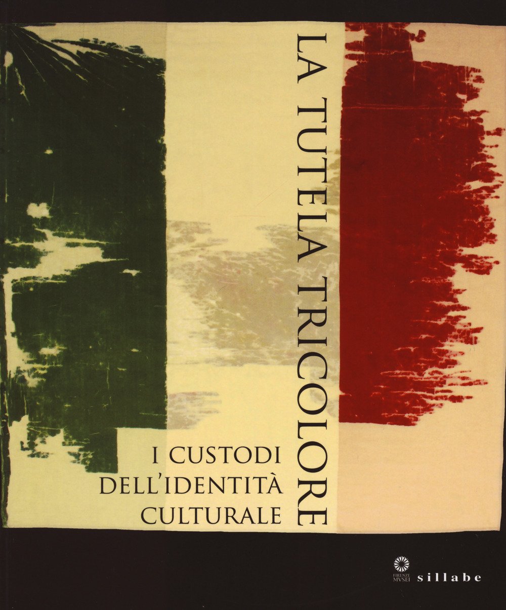 La tutela tricolore. I custodi dell'identità culturale. Ediz. a colori - copertina