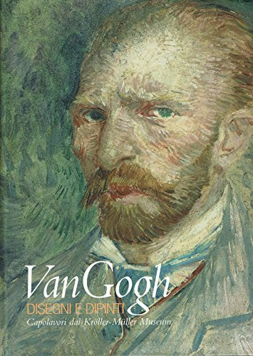 VAN GOGH DIPINTI E DISEGNI ** CAPOLAVORI DAL KROLLER-MULLER MUSEUM - copertina