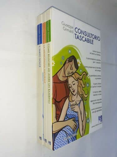 Consultorio tascabile. Come riuscire ad avere un bambino. Il parto dolce. La menopausa naturale - copertina