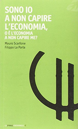 Sono io a non capire l'economia, o è l'economia a non capire me? - copertina