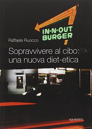 Sopravvivere al cibo. Una nuova diet-etica - copertina