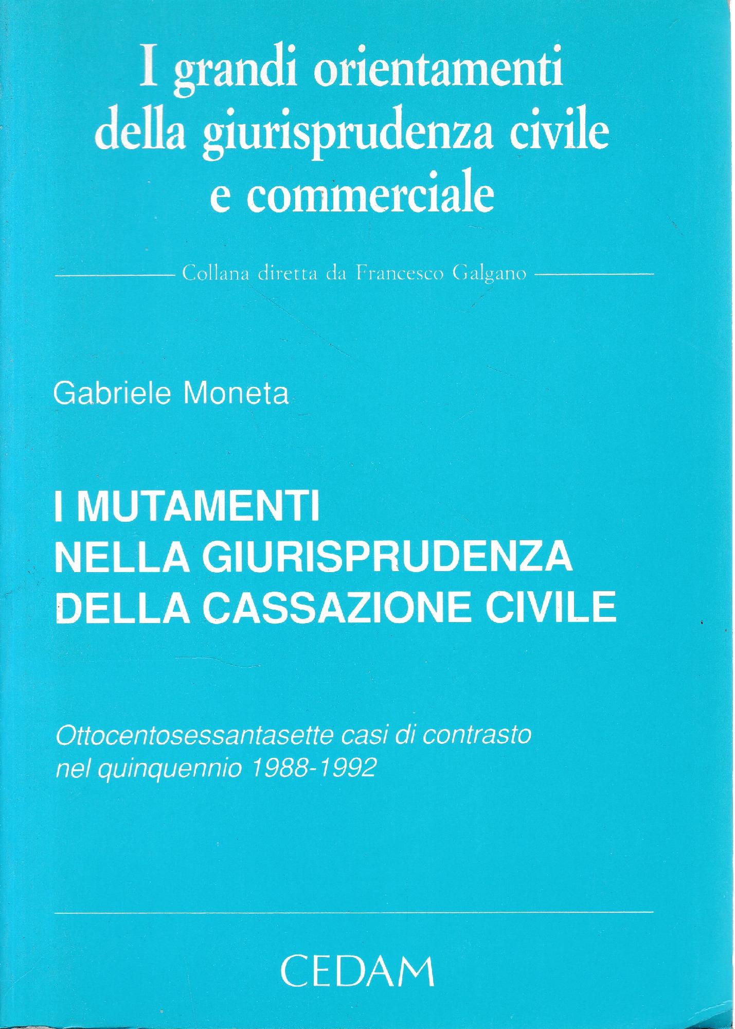 I mutamenti nella giurisprudenza della Cassazione civile. Ottocentosessantasette casi di contrasto nel quinquennio 1988-1992 - copertina