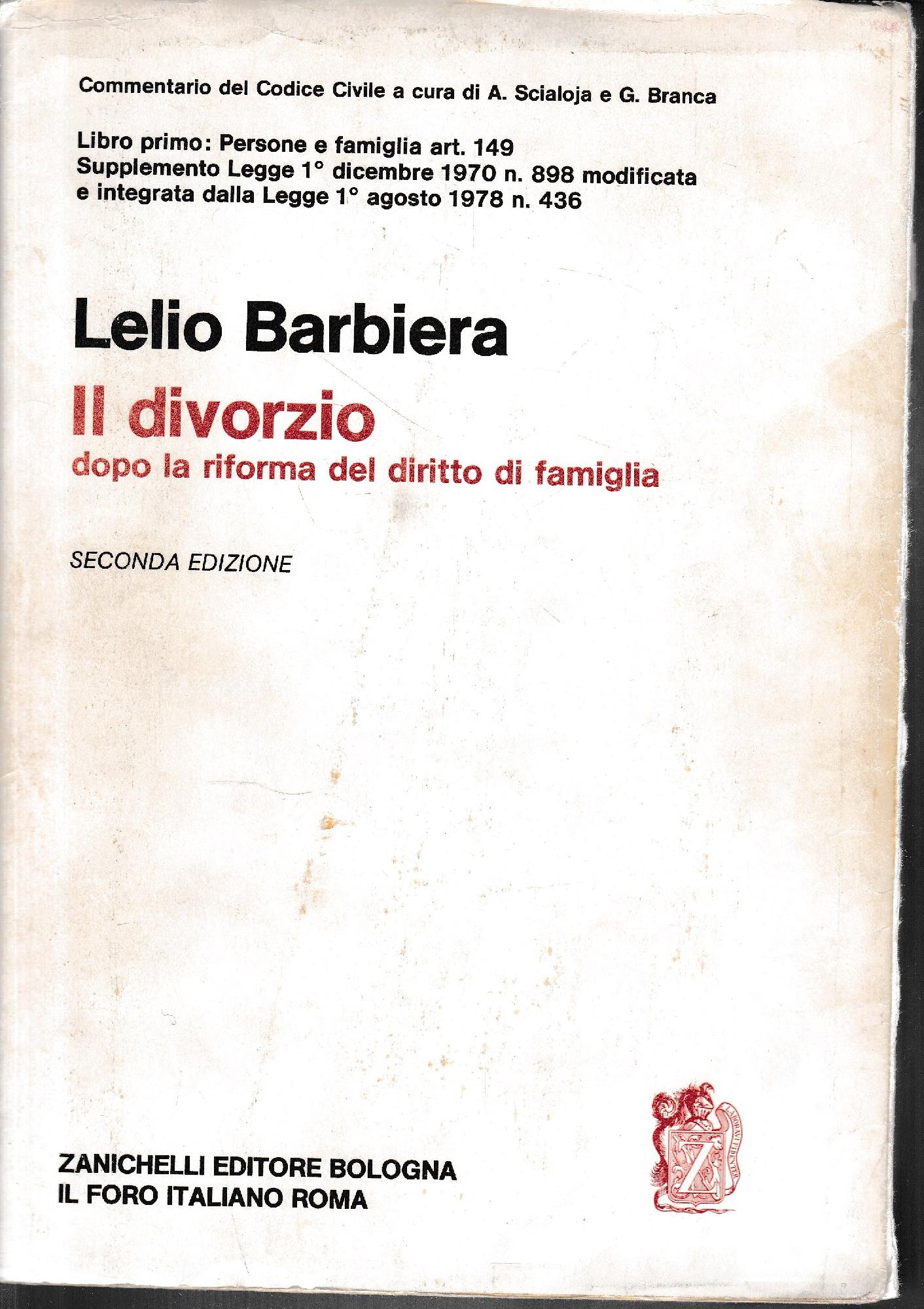 Il divorzio dopo la riforma del diritto di famiglia. Libro primo: Persone e famiglia art.149. Supplemento Legge 1° Dicembre 1970 n. 898 integrata e modificata dalla Legge 1° agosto 1978 n. 436. Art. 149 - copertina