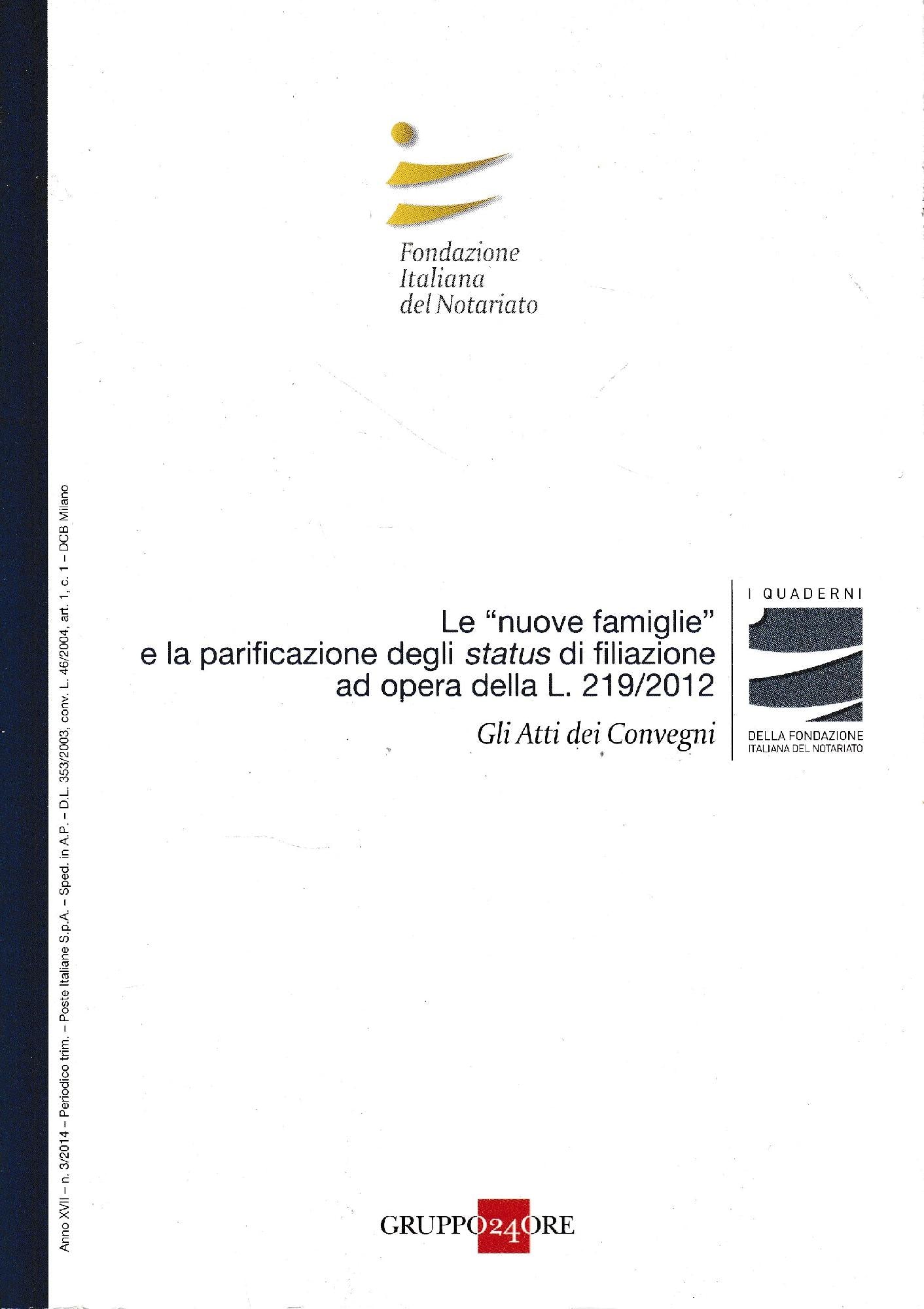 Le "nuove famiglie" e la parificazione degli status di filiazione ad opera della L. 219/2012. Gli Atti dei Convegni. Anno XVII - Suppl. al n. 3/2014. - copertina