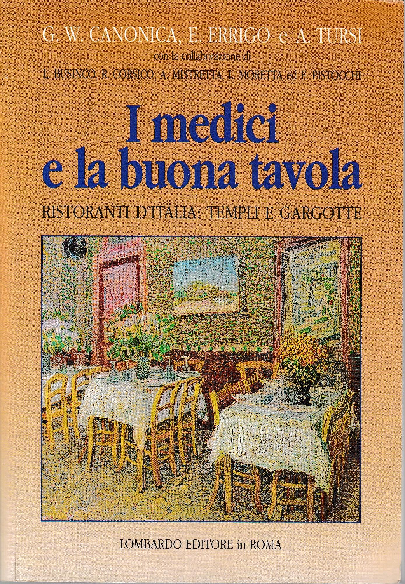 I medici e la buona tavola : ristoranti d'Italia : templi e gargotte. - copertina