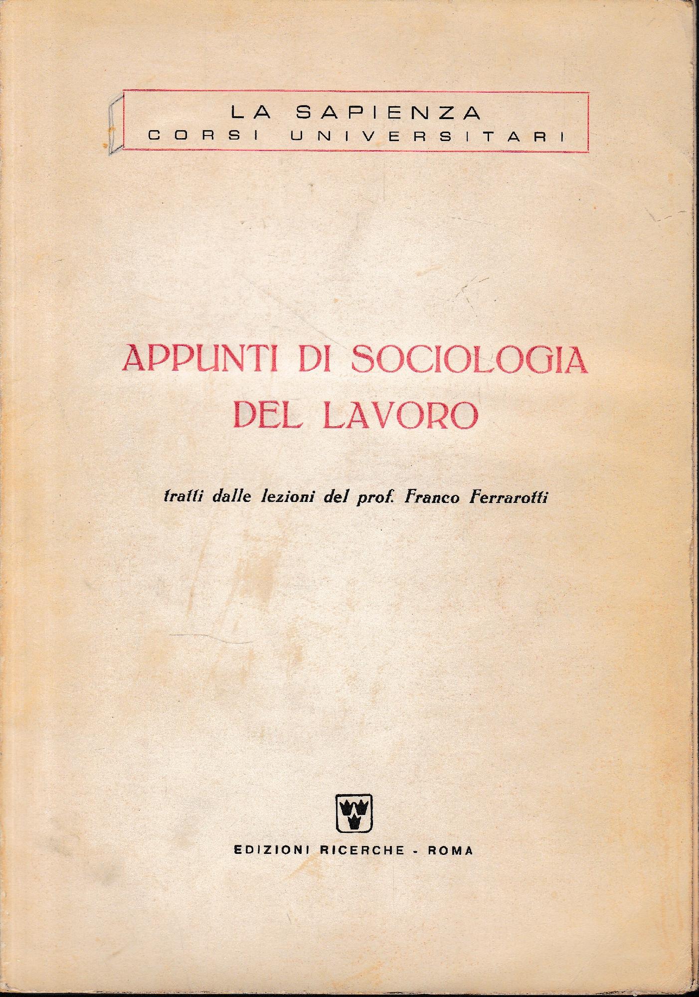 Appunti di Sociologia del Lavoro tratti dalle lezioni del Prof. Franco Ferrarotti - copertina