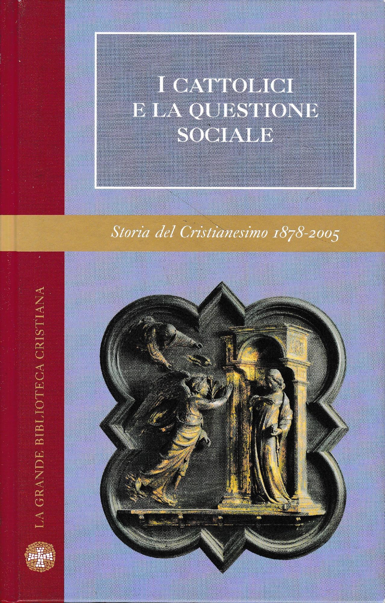 I cattolici e la questione sociale. Con 23 foto in b. n. - copertina