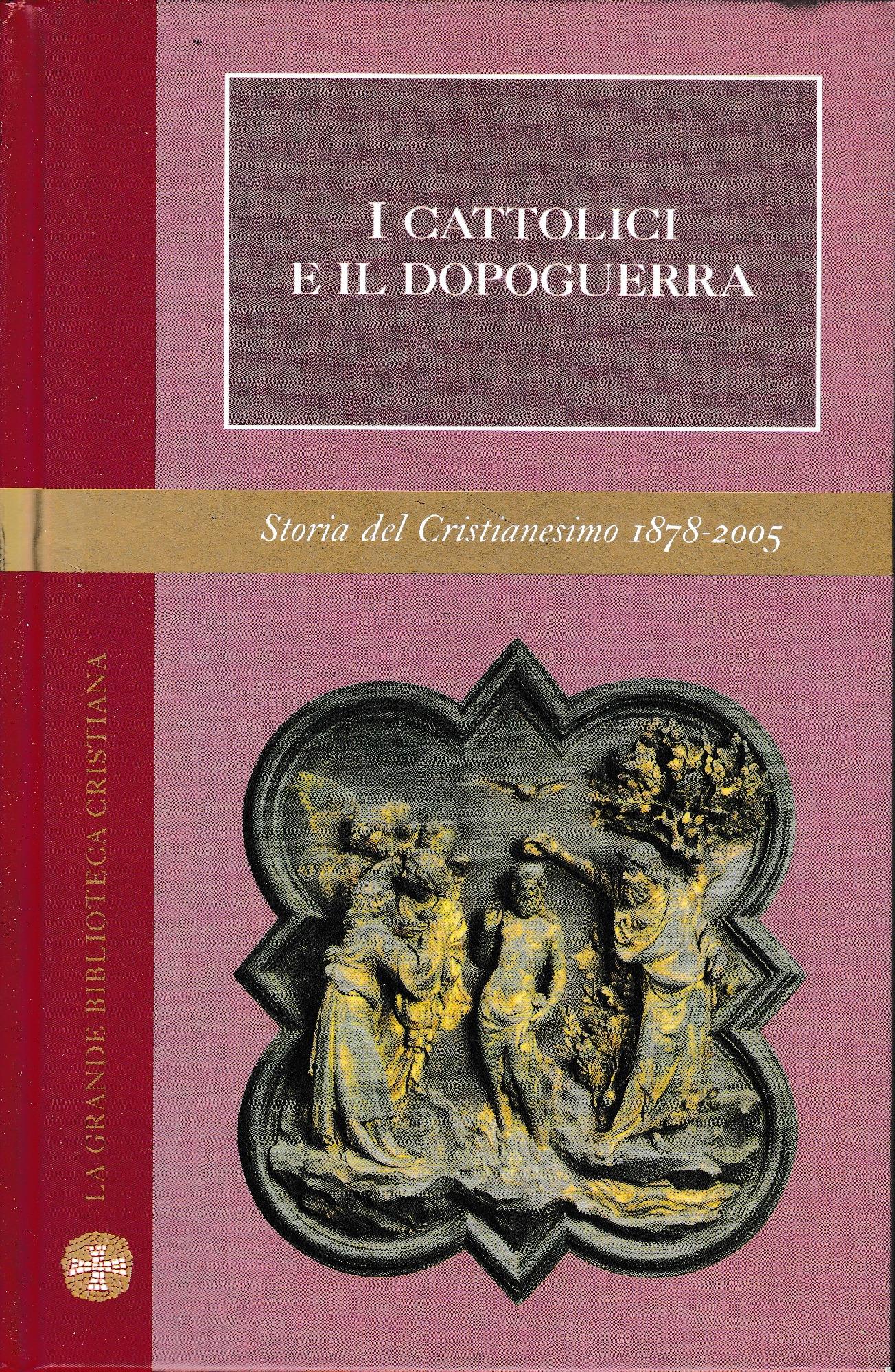 I cattolici e il dopoguerra. Con 16 foto in b. n. - copertina