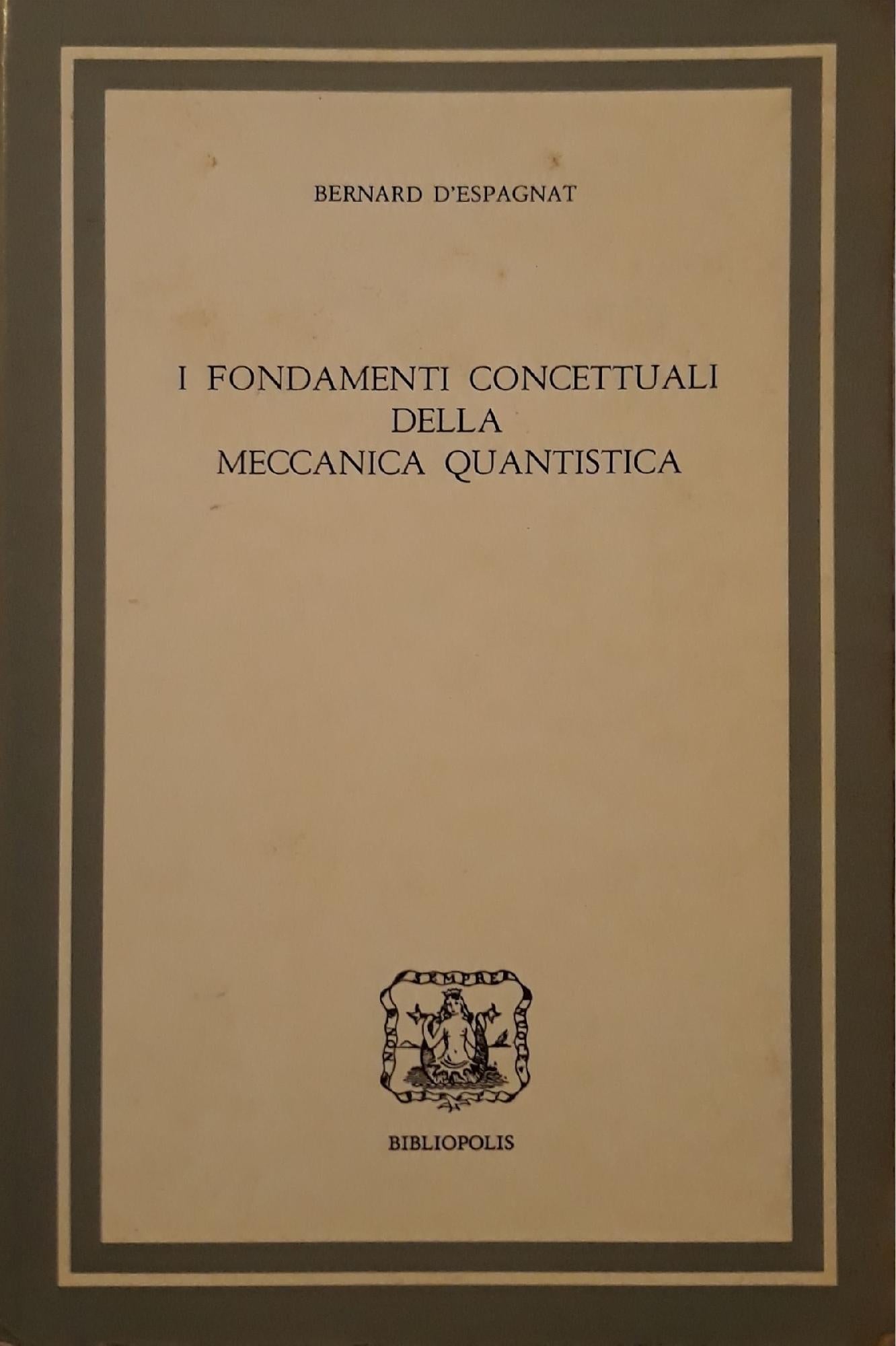 I fondamenti concettuali della meccanica quantistica - copertina