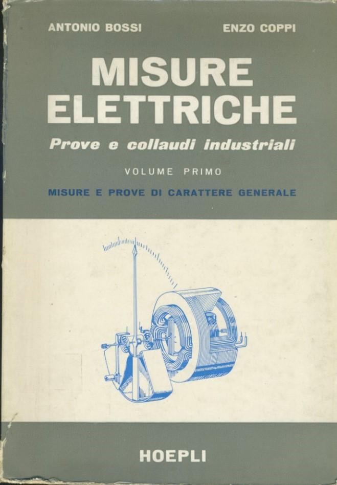 Misure elettriche. Prove e collaudi industriali. Volume primo - copertina