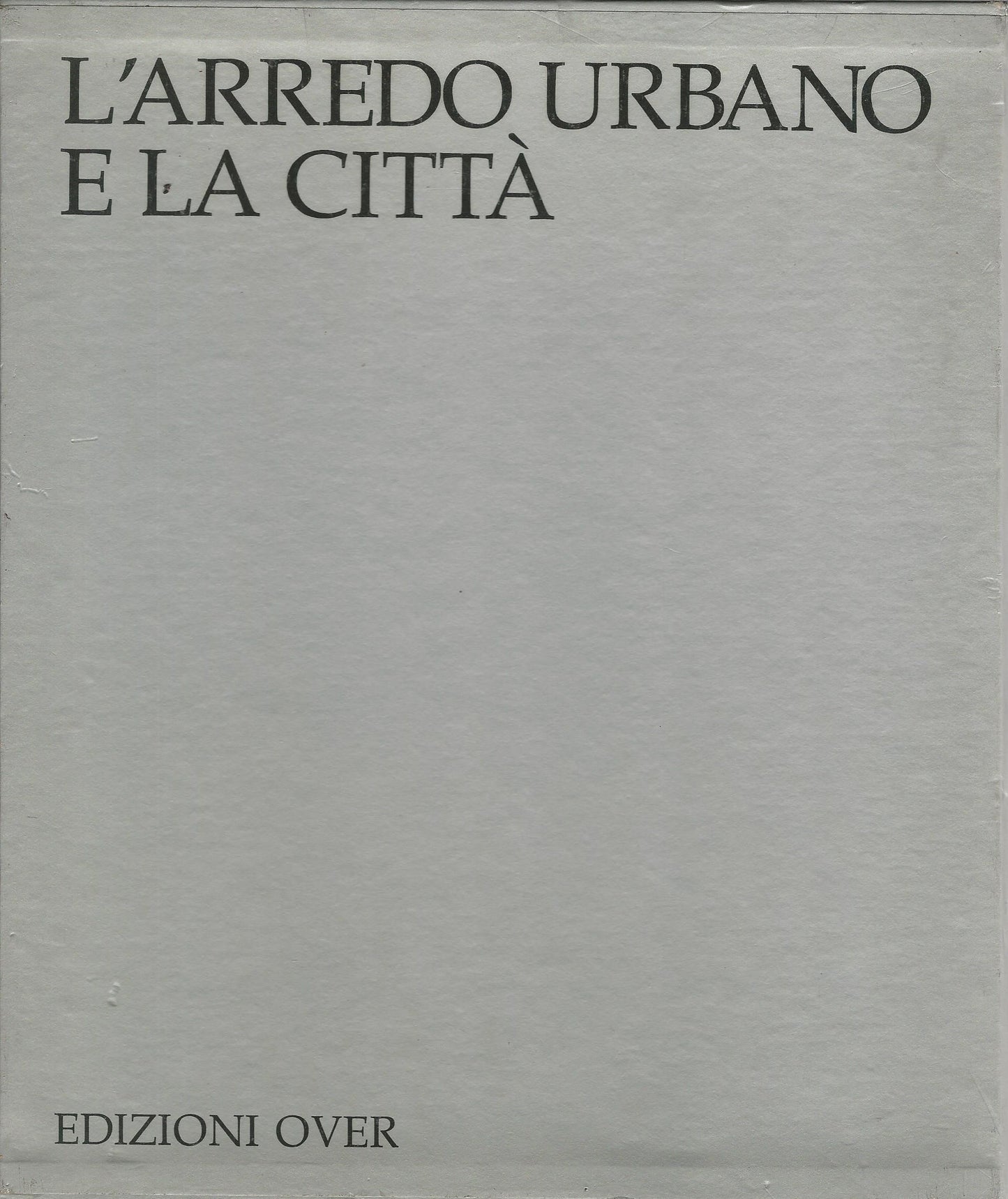 L'arredo urbano e la città - copertina