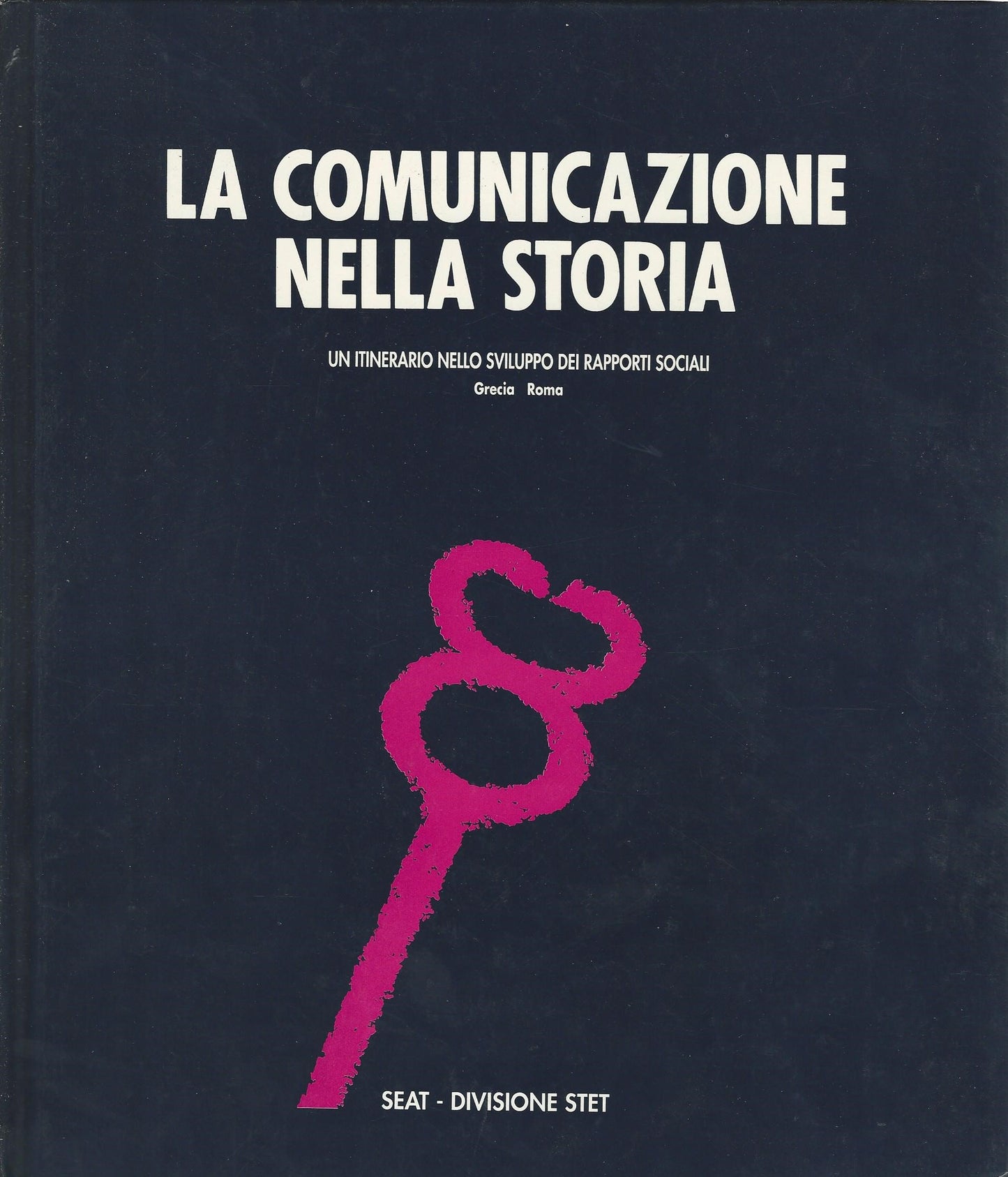 La comunicazione nella storia. Un itinerario nello sviluppo dei rapporti sociali - copertina